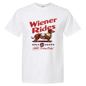 Wiener Rides Only 25 Cents Dachshund Free Today Only Garment-Dyed Heavyweight T-Shirt