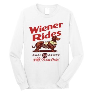 Wiener Rides Only 25 Cents Dachshund Free Today Only Long Sleeve Shirt