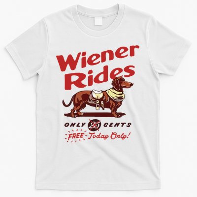Wiener Rides Only 25 Cents Dachshund Free Today Only T-Shirt