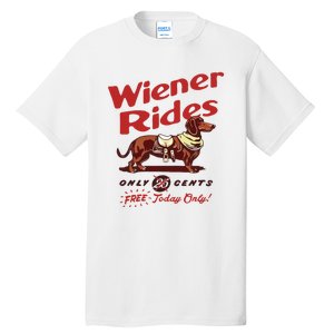 Wiener Rides Only 25 Cents Dachshund Free Today Only Tall T-Shirt