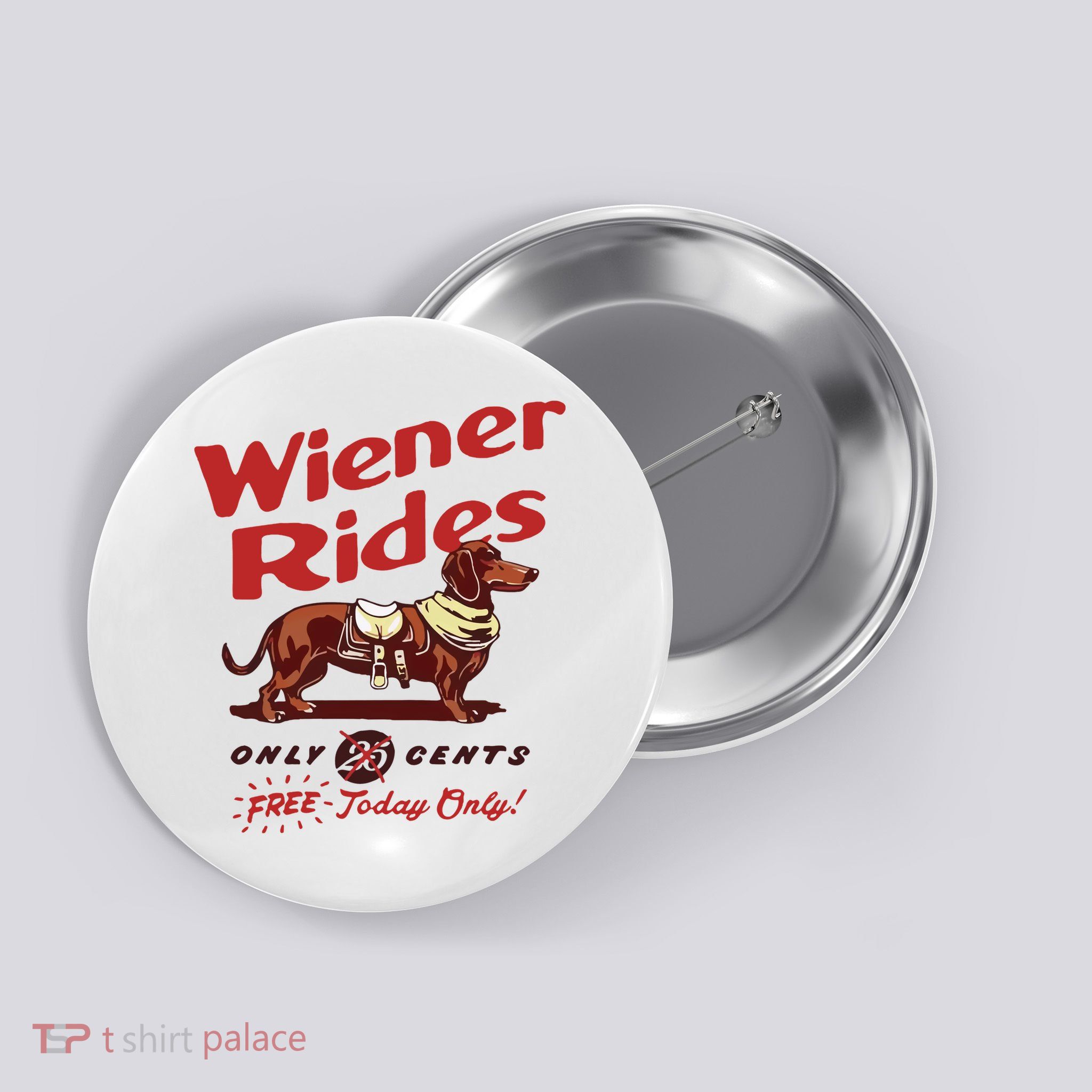 Wiener Rides Only 25 Cents Dachshund Free Today Only Button