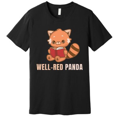 Well Red Panda Book Lover Funny Red Pandas Animal Graphic Premium T-Shirt