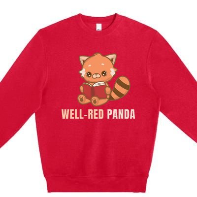 Well Red Panda Book Lover Funny Red Pandas Animal Graphic Premium Crewneck Sweatshirt