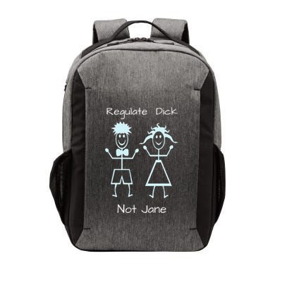 Women’S Rights Reproductive Choice Regulate Dick Not Jane Vector Backpack