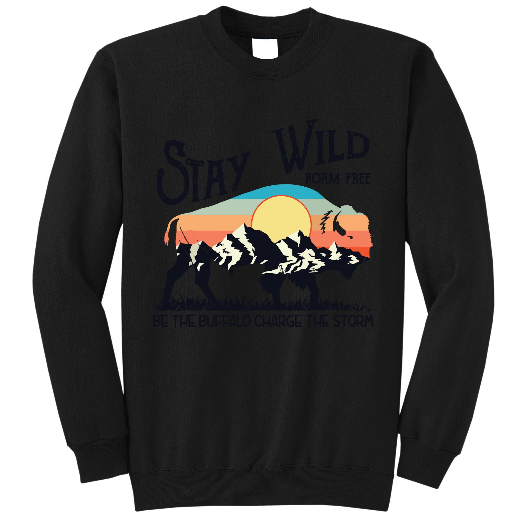 W4Mx Retro Stay Wild Roam Free The Buffalo Charge The Storm Tall Sweatshirt