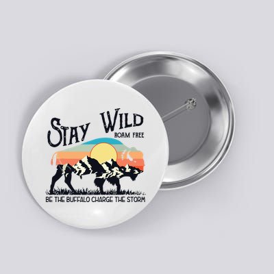 W4Mx Retro Stay Wild Roam Free The Buffalo Charge The Storm Button