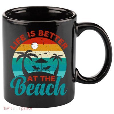 Women Retro Summer Vacation Life Is Better At The Beach 11oz C Handle Ceramic Mug