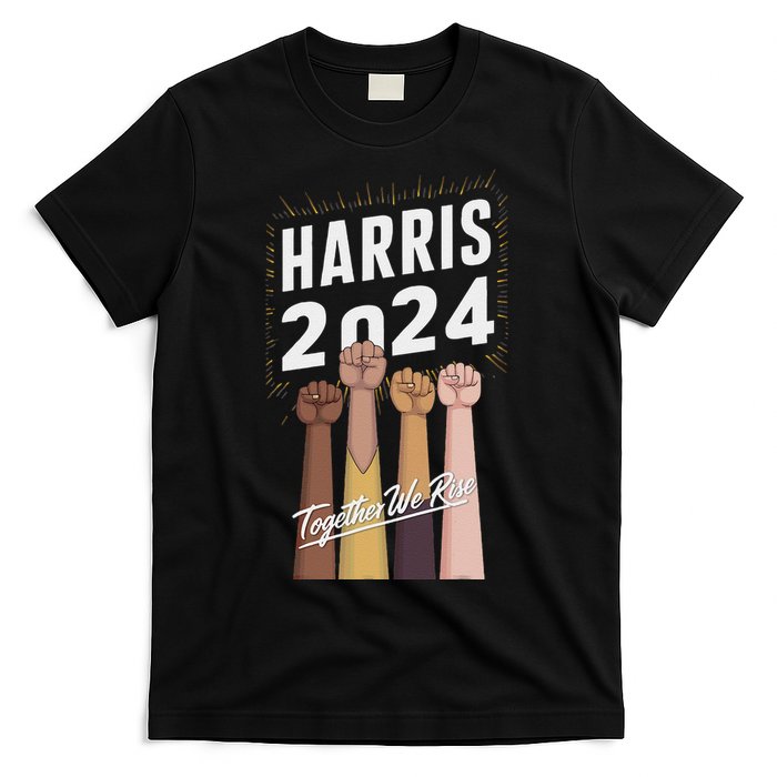 We Rise Together Kamala Harris Multi Cultural T-Shirt