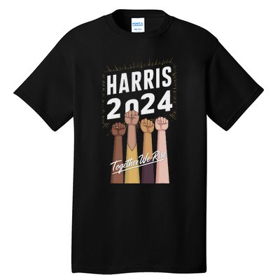 We Rise Together Kamala Harris Multi Cultural Tall T-Shirt