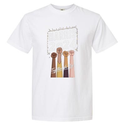 We Rise Together Kamala Harris Multi Cultural Garment-Dyed Heavyweight T-Shirt