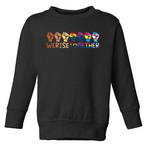 We Rise Together Pride Month Strong Hands Black Lives Matter Human Rights Toddler Sweatshirt