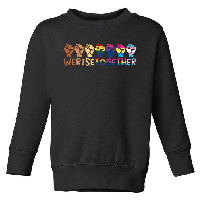 We Rise Together Pride Month Strong Hands Black Lives Matter Human Rights Toddler Sweatshirt