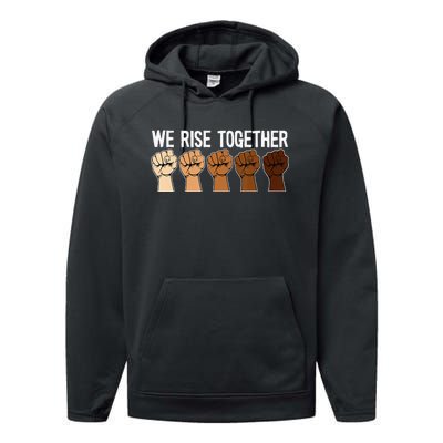 We Rise Together Black History Month BLM Melanin Equality Performance Fleece Hoodie