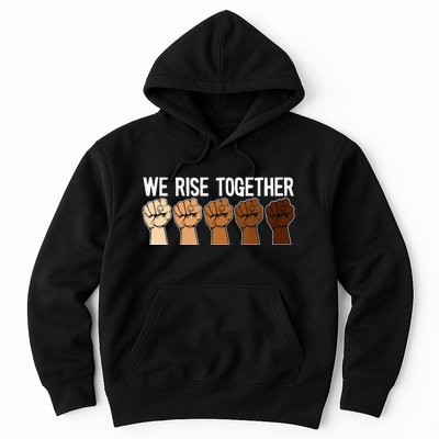 We Rise Together Black History Month BLM Melanin Equality Hoodie