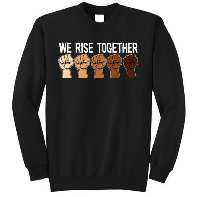 We Rise Together Black History Month BLM Melanin Equality Sweatshirt