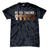 We Rise Together Black History Month BLM Melanin Equality Tie-Dye T-Shirt