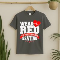 Wear Red To Keep Hearts Beating Heart Health Awareness T-Shirt