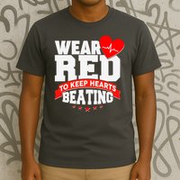 Wear Red To Keep Hearts Beating Heart Health Awareness T-Shirt