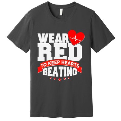 Wear Red To Keep Hearts Beating Heart Health Awareness Premium T-Shirt