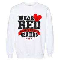 Wear Red To Keep Hearts Beating Heart Health Awareness Garment-Dyed Sweatshirt