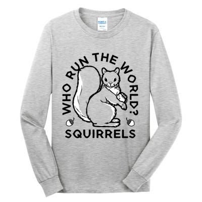 Who Run The World? Squirrels Tall Long Sleeve T-Shirt