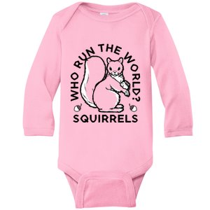 Who Run The World? Squirrels Baby Long Sleeve Bodysuit