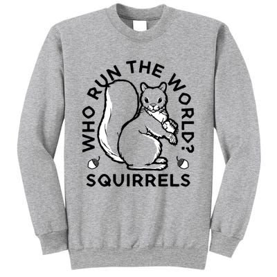 Who Run The World? Squirrels Sweatshirt