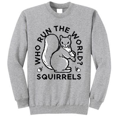 Who Run The World? Squirrels Tall Sweatshirt