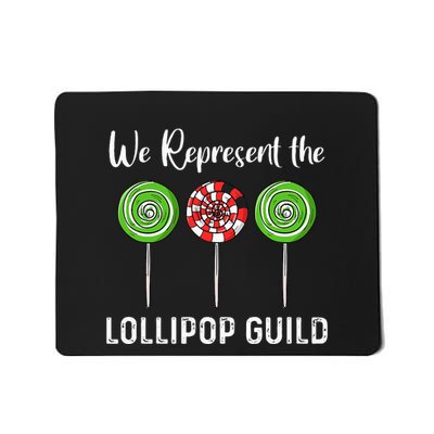 We Represent The Lollipop Guild Wizard Of Oz Mousepad