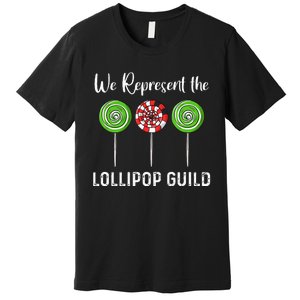 We Represent The Lollipop Guild Wizard Of Oz Premium T-Shirt