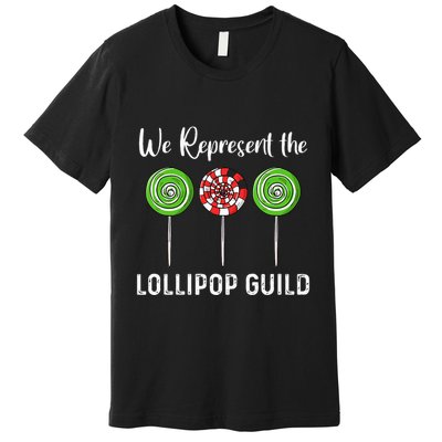 We Represent The Lollipop Guild Wizard Of Oz Premium T-Shirt