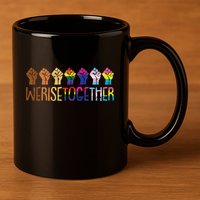 We Rise Together Lgbtq Pride Social Justice Equality Ally 11oz C Handle Ceramic Mug