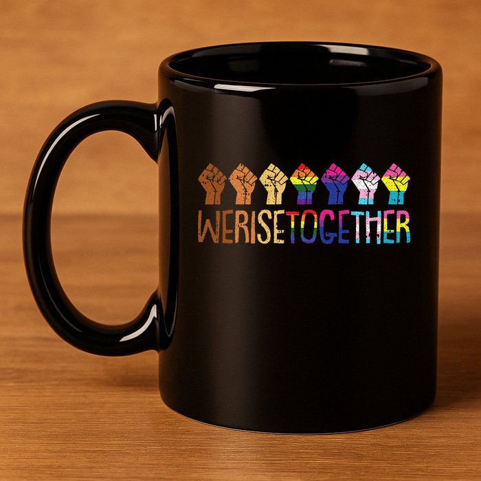 We Rise Together Lgbtq Pride Social Justice Equality Ally 11oz C Handle Ceramic Mug