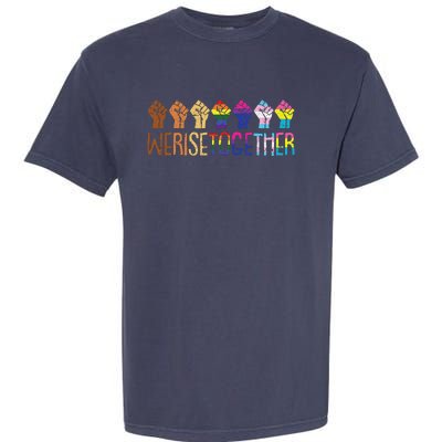 We Rise Together Lgbtq Pride Social Justice Equality Ally Garment-Dyed Heavyweight T-Shirt