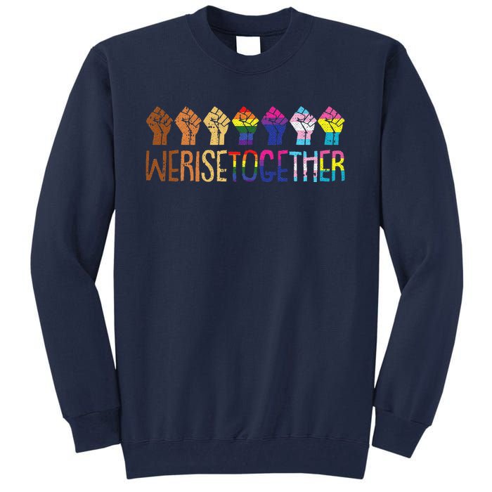 We Rise Together Lgbtq Pride Social Justice Equality Ally Tall Sweatshirt