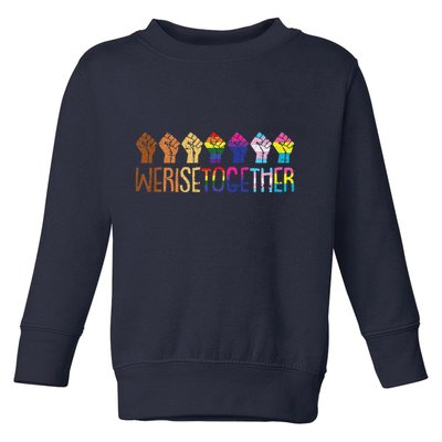 We Rise Together Lgbtq Pride Social Justice Equality Ally Toddler Sweatshirt