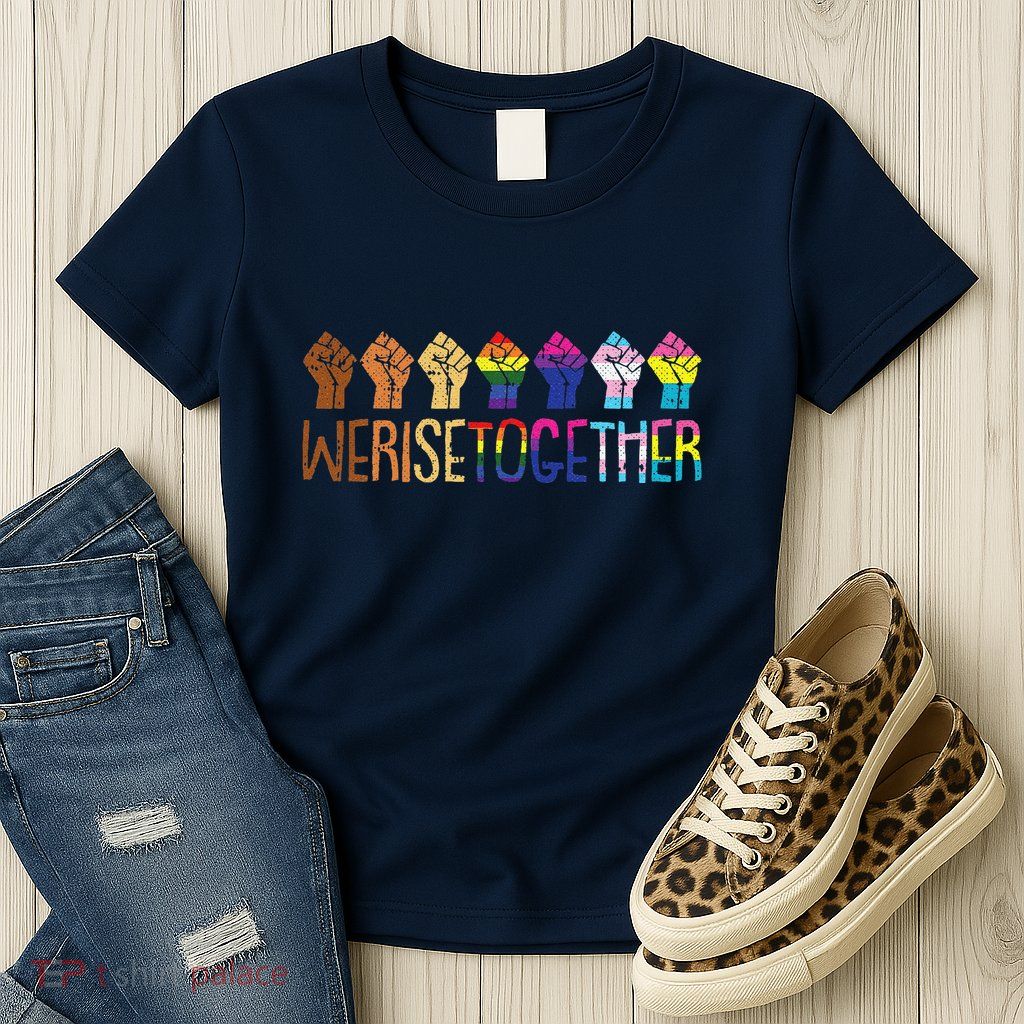 We Rise Together Lgbtq Pride Social Justice Equality Ally Womens T-Shirt