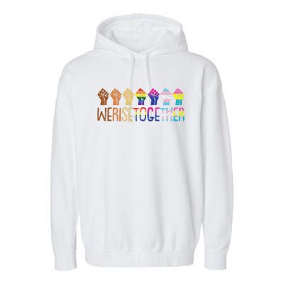 We Rise Together Lgbtq Pride Social Justice Equality Ally Garment-Dyed Fleece Hoodie