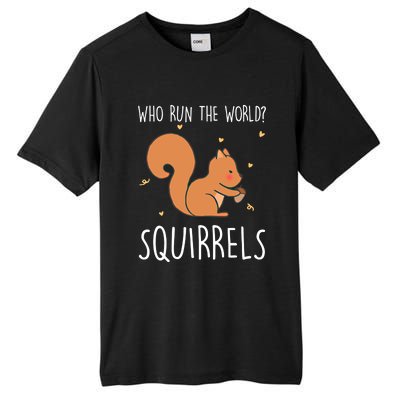 Who Run The World Squirrels Funny Squirrel Animal Lover Gift Meaningful Gift Tall Fusion ChromaSoft Performance T-Shirt