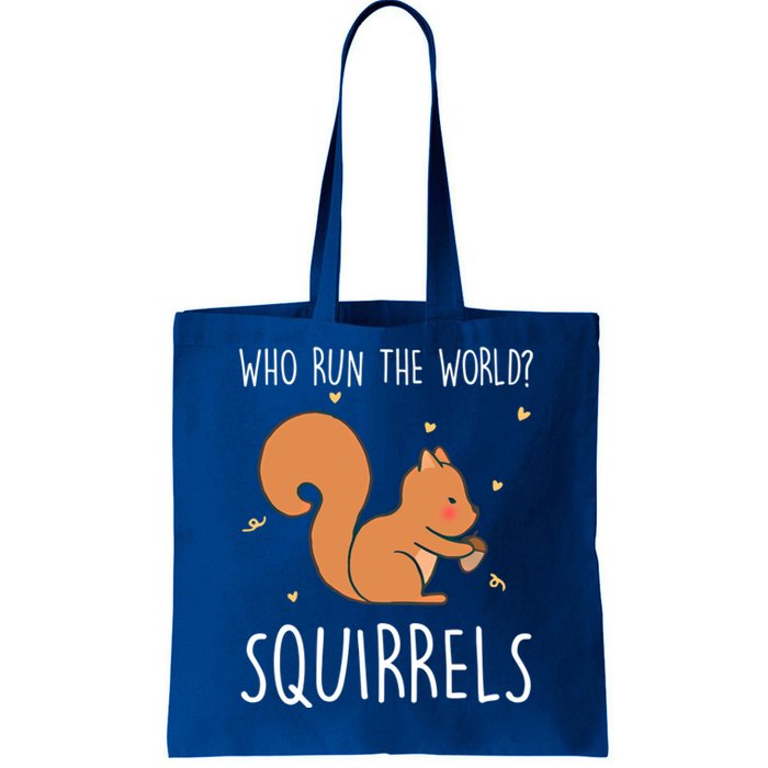 Who Run The World Squirrels Funny Squirrel Animal Lover Gift Meaningful Gift Tote Bag