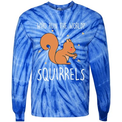 Who Run The World Squirrels Funny Squirrel Animal Lover Gift Meaningful Gift Tie-Dye Long Sleeve Shirt