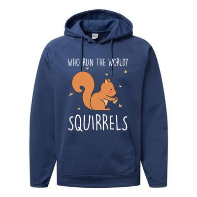 Who Run The World Squirrels Funny Squirrel Animal Lover Gift Meaningful Gift Performance Fleece Hoodie