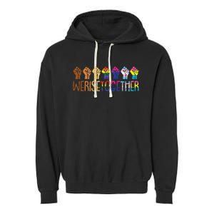 We Rise Together LGBTQ Pride Social Justice Equality Ally Garment-Dyed Fleece Hoodie