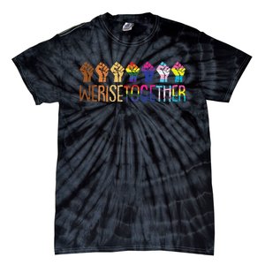 We Rise Together LGBTQ Pride Social Justice Equality Ally Tie-Dye T-Shirt