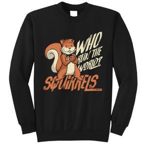 Who Run The World Squirrels Hidden President Squirrel Tall Sweatshirt