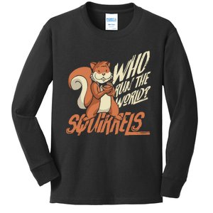 Who Run The World Squirrels Hidden President Squirrel Kids Long Sleeve Shirt