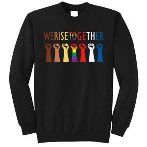 We Rise Together Sweatshirt