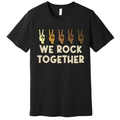 We Rock Together Funny Premium T-Shirt