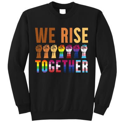 We Rise Together for a Equality Social Justice Fans Sweatshirt