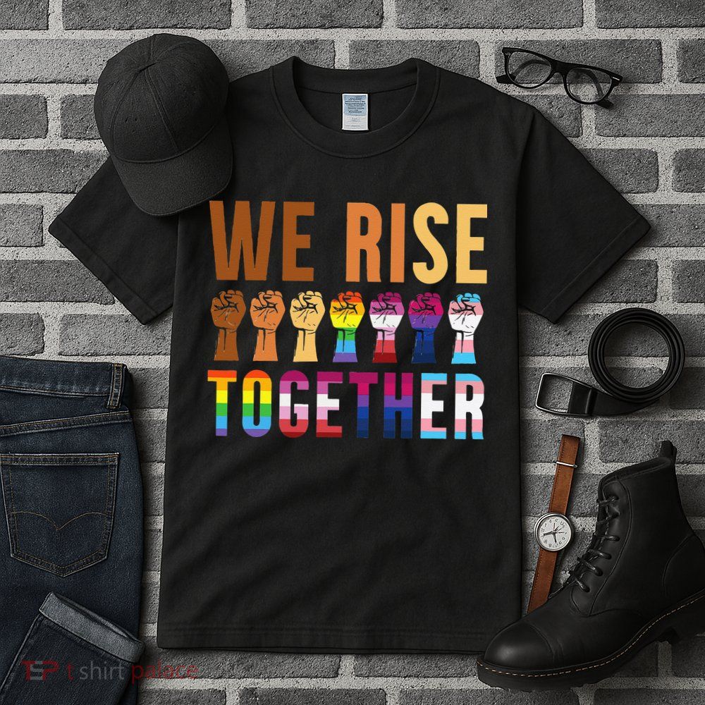 We Rise Together for a Equality Social Justice Fans Tall T-Shirt